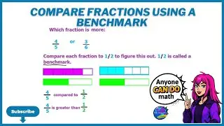 Compare Fractions Using a Benchmark
