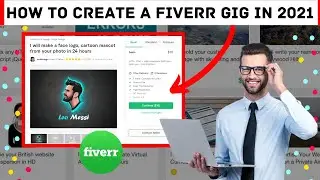 How to Create a Fiverr Gig 2021 | Complete Fiverr Tutorial 2021 ✅