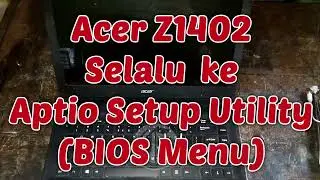 Acer Aspire One 14 Z1402 Selalu Masuk Ke Aptio Setup Utility Menu BIOS