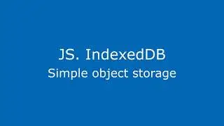 JavaScript indexedDB - simple object storage