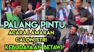 Pantun dan pencak silat palang pintu, acara Lamaran calon istri, kebudayaan Betawi
