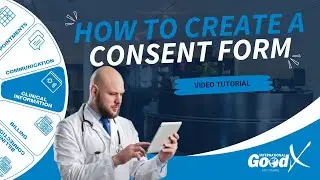 GoodX Web Tutorial - How to Create a Consent Form