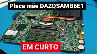 [ANALISE] Placa mãe DAZQSAMB6E1 em curto