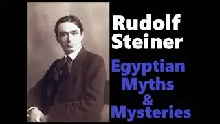Rudolf Steiner - Egyptian Myths and Mysteries Audiobook pt. 2