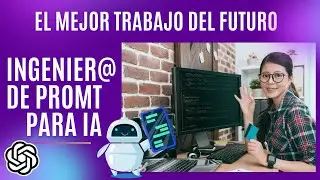 Descubre la profesión del futuro: Cómo convertirse en ingeniero de Prompts para IA y ChatGTP