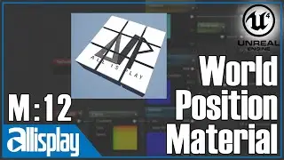 M12: Absolute World Position | UE4 Beginner's Material Tutorial Series