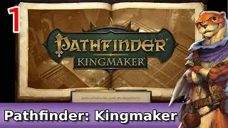 Let's Play Pathfinder: Kingmaker w/ Bog Otter ► Episode 1