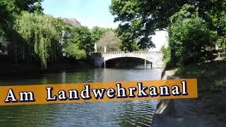 Am Landwehrkanal - Sommerimpressionen