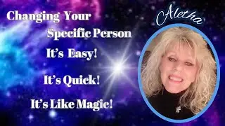 Changing Your Specific Person It's Easy! It's Quick! It's Like Magic! Ft  Aletha
