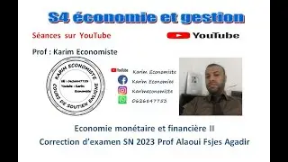 Economie monétaire et financière S4 Correction d'examen SN 2023 Prof ALAOUI Fsjes Agadir
