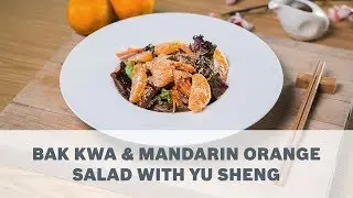 Bak Kwa & Orange Salad with Yu Sheng Dressing Recipe - Cooking with Bosch