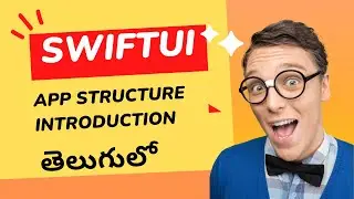9742735256 - SwiftUI Introduction in Telugu - What you need - Structure of SwiftUI App