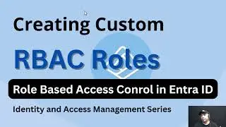 How to Create Custom RBAC Roles in Microsoft Entra ID | Azure AD Least Privilege Guide- IAM Tutorial