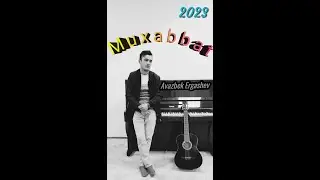🎬 Avazbek Ergashev-Muhabbat (2023) | Авазбек Ергашев-Мухаббат (2023)