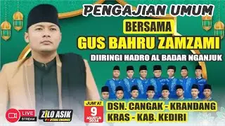 #LiVE GUS BAHRU ZAMZAMi Ngaji TERBARU Malam ini || 9 - 8 -2024 || Cangak -  Krandang - Kras - Kediri
