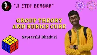 Group Theory and Combinatorics in Rubik's Cube by Saptarshi Bhaduri- Juvenile Gurukul 