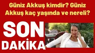 Güniz Akkuş kimdir? 