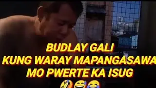BUDLAY GALI KUNG WARAY MAPANGASAWAMO PWERTE KA ISUG😂😅🤣 jomartv official Account