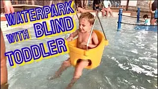 WI DELLS with BLIND TODDLER