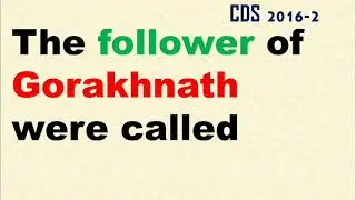 cds questions, cds previous year question 2016, follower of gorakhnath were called, daily gk quiz