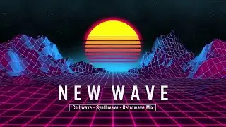 New Retrowave Synthwave Chillwave Mix - [ Synthwave  Chillwave  Retrowave ] #3