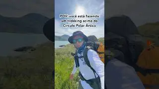 COMO É CAMINHAR NO ÁRTICO? #artico #natureza #trekking #trilha #nature #hiking #viajar #aventura