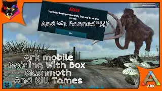 Ark Mobile Raiding With Box Mammoth |We Get Banned:D| |türkçe| |Açıklamayı okursanız sevinirim :)|