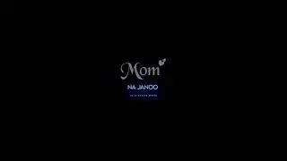 mom  status  video❤️❤️