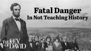 Fatal Danger In Not Teaching History