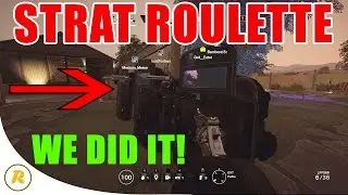 Strat Roulette - Rainbow Six: Siege (We actually did it!)