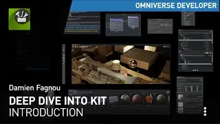 Deep Dive Part 1: Introduction to NVIDIA Omniverse Kit