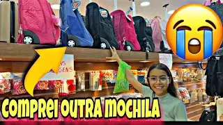 😭FUI OBRIGADA A COMPRAR OUTRA MOCHILA ESCOLAR PRA MINHA FILHA