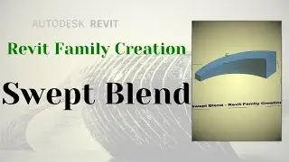 Revit Family Creation - Swept Blend | Revit Family | Revit