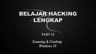Belajar Ethical Hacking Lengkap (Part 33) || Scanning & Crashing Windows 10