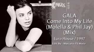 Gala - Come Into My Life (Molella & Phil Jay Mix) 1997