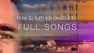 how to turn simple lofi beats into FULL SONGS ft. 