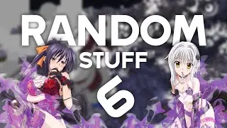 Random Stuff 6