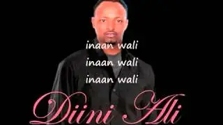 Diini Cali-Inaan wali kujeclahay-(Lyrics)