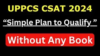 Qualify UPPCS CSAT *without* using Any Book