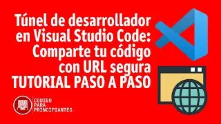 Túnel de desarrollador en VS Code: Comparte tu código con URL segura | Tutorial paso a paso 🎉🎉🎉🎉