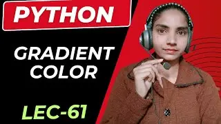 Python | Gradient colors in python / Lecture 61