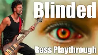 Blinded - Bass Playthrough