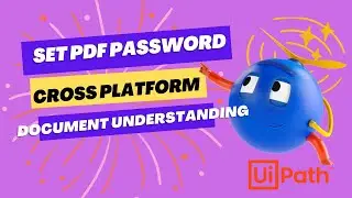 Set PDF Password Activity || Cross Platform Document Understanding Activities