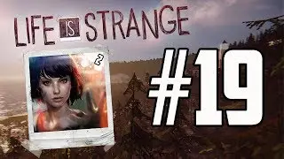Life is strange: 19 -- Gas Attack | Gameplay