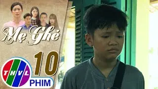 Mẹ ghẻ - Tập 10[1]: An tức giận vì mẹ gạt mình nhưng nhìn thấy bé Phương bị thương thì lại mềm lòng
