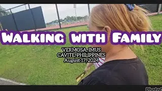 Walking with Family | Vermosa, Imus, Cavite, Philippines | August 17, 2024