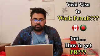 Coming to Canada on a visit visa and getting an Open Work Permit? What about PR? | Deshi PandaS