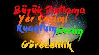 Tarihe Damgasını Vurmuş HERKESİN BİLMESİ GEREKEN Bilim Teorileri!