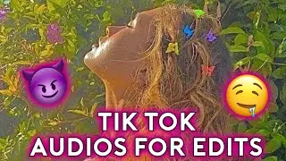 TIK TOK AUDIOS FOR EDITS YOU NEED