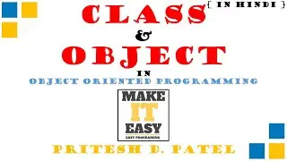 Class & Objects in Object Oriented Programming | Pritesh Patel | [in Hindi]